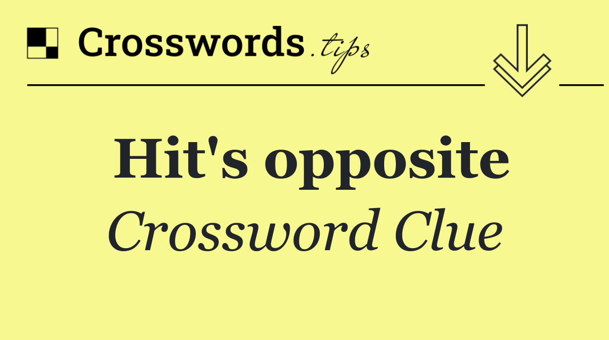 Hit's opposite