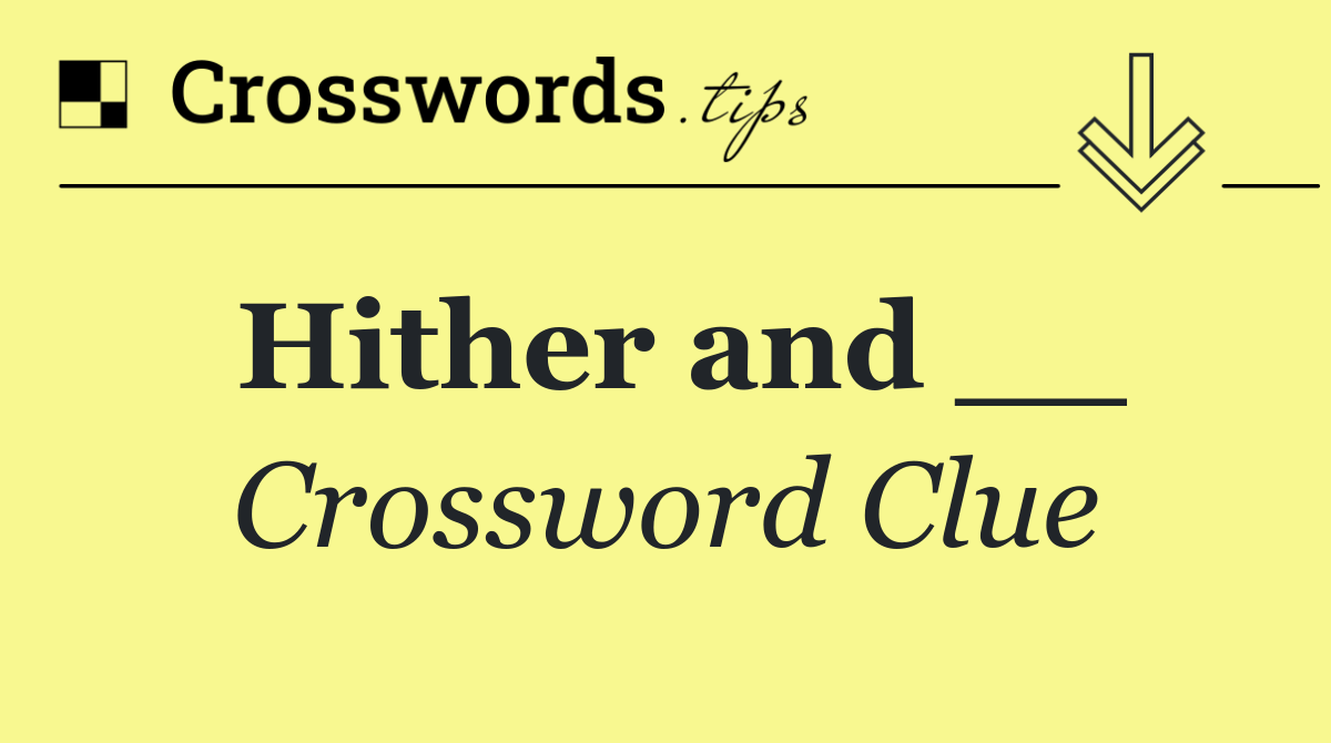 Hither and __