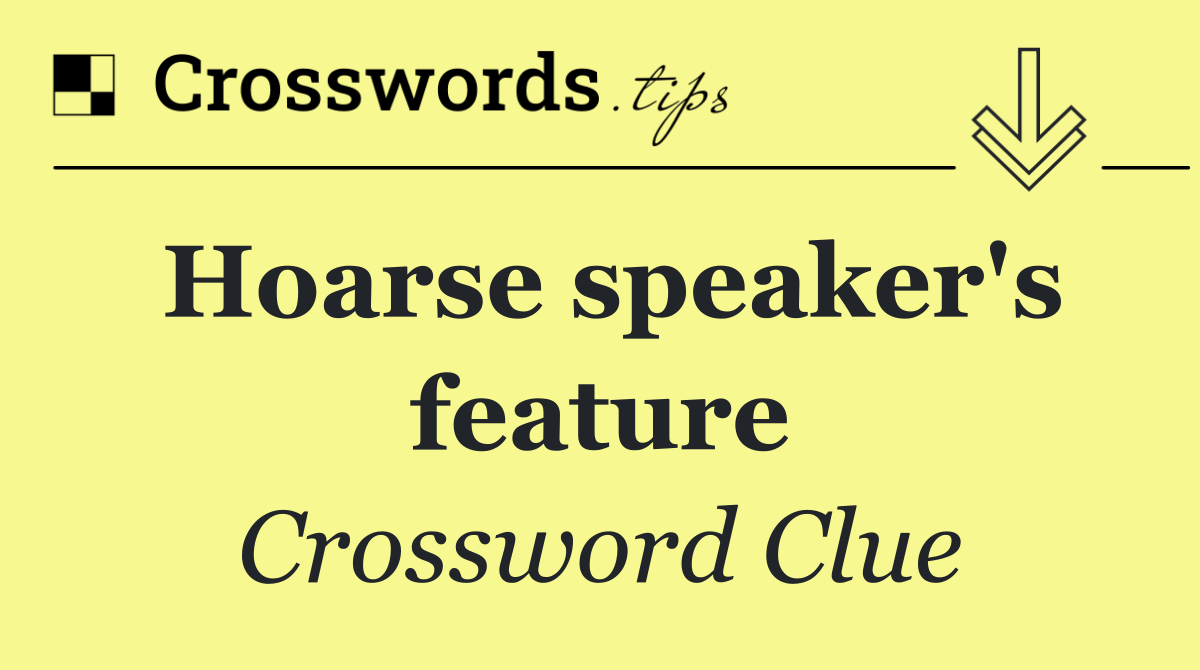 Hoarse speaker's feature