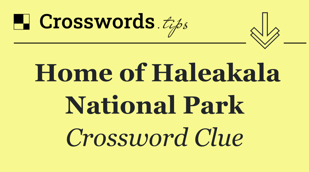 Home of Haleakala National Park