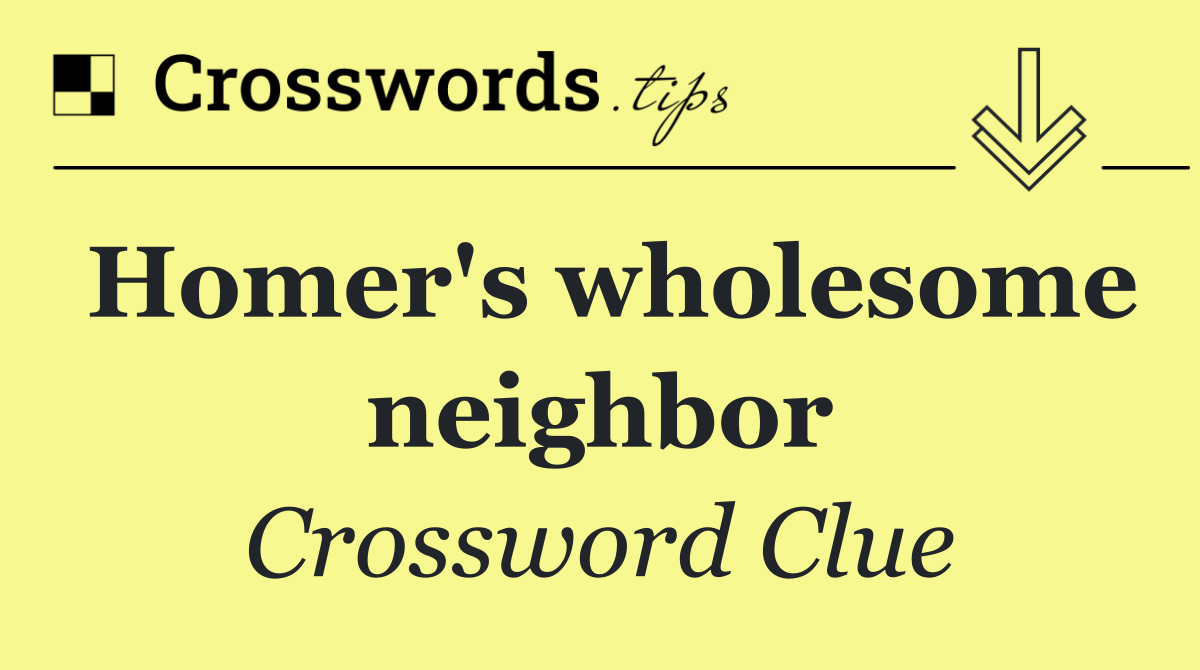 Homer's wholesome neighbor