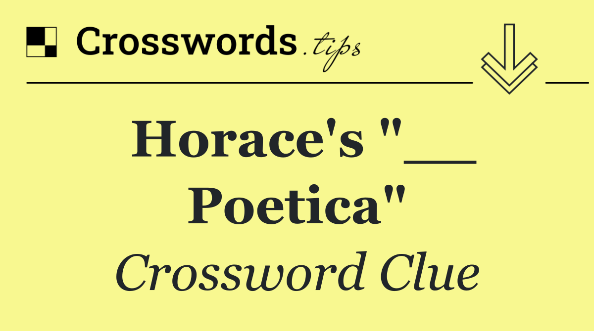 Horace's "__ Poetica"