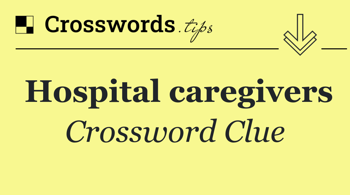 Hospital caregivers