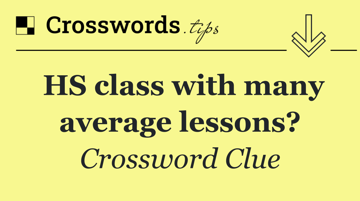 HS class with many average lessons?