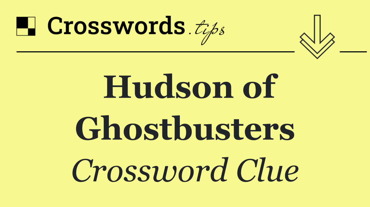 Hudson of Ghostbusters