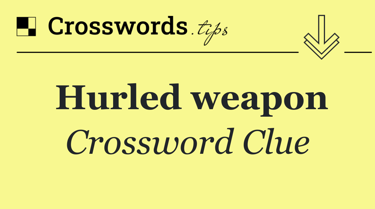 Hurled weapon