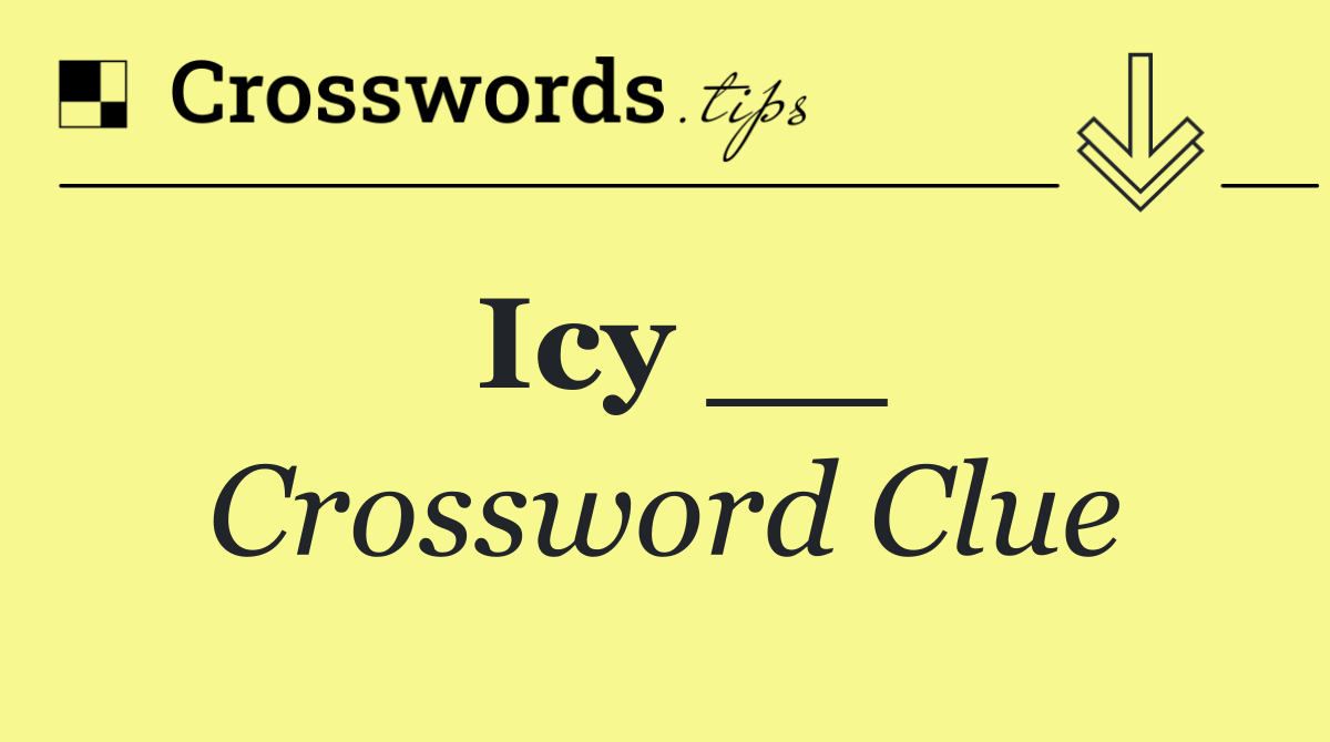 Icy __