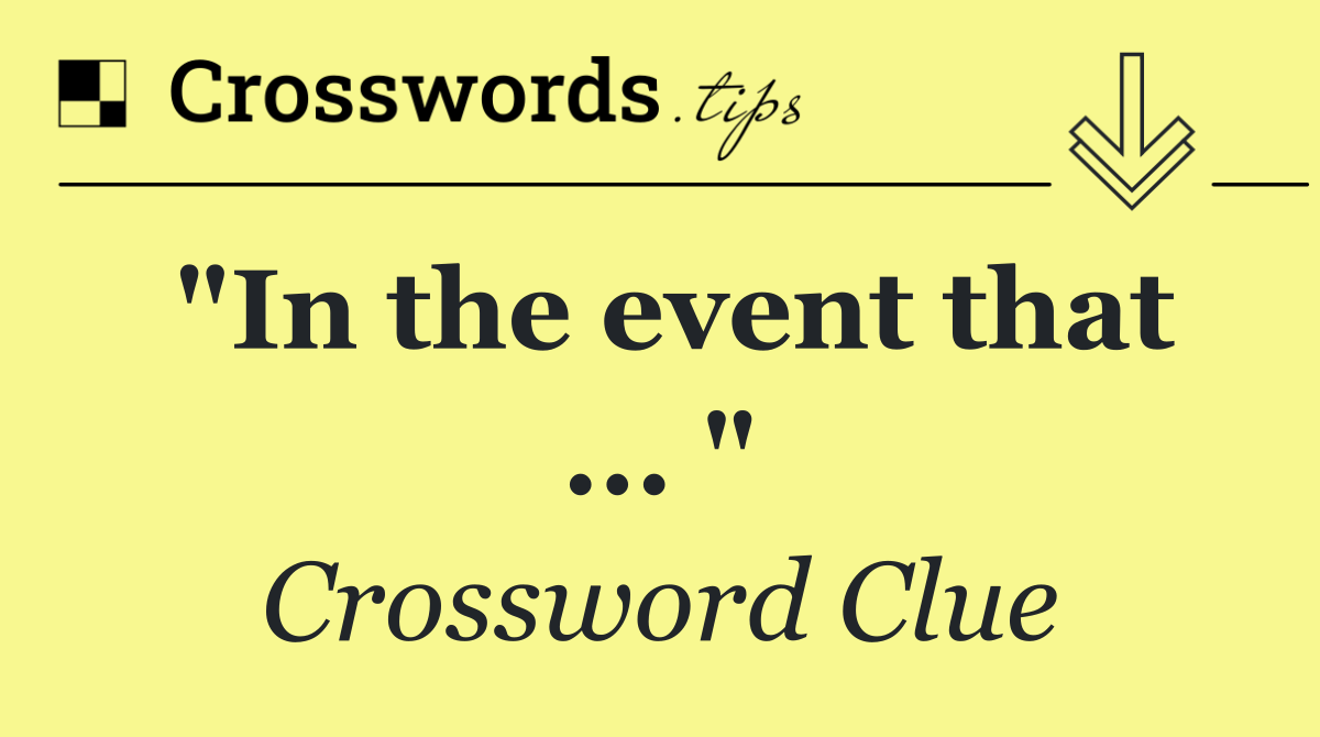 "In the event that ... "
