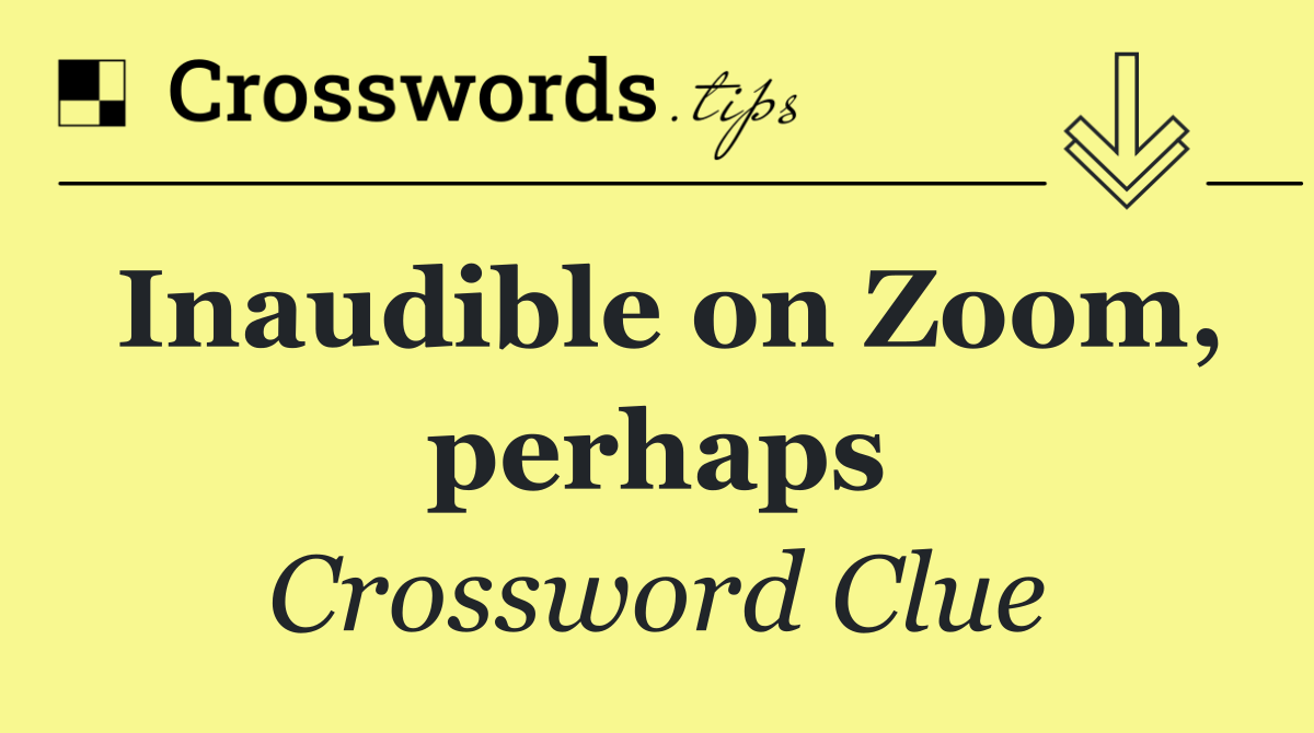 Inaudible on Zoom, perhaps