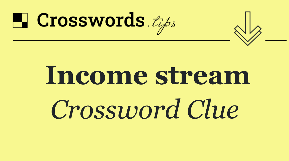 Income stream