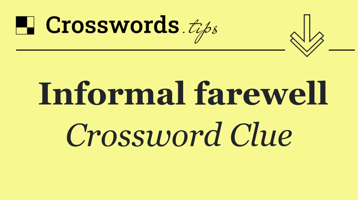 Informal farewell