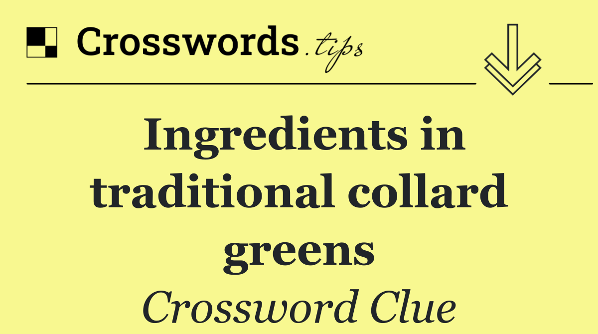 Ingredients in traditional collard greens