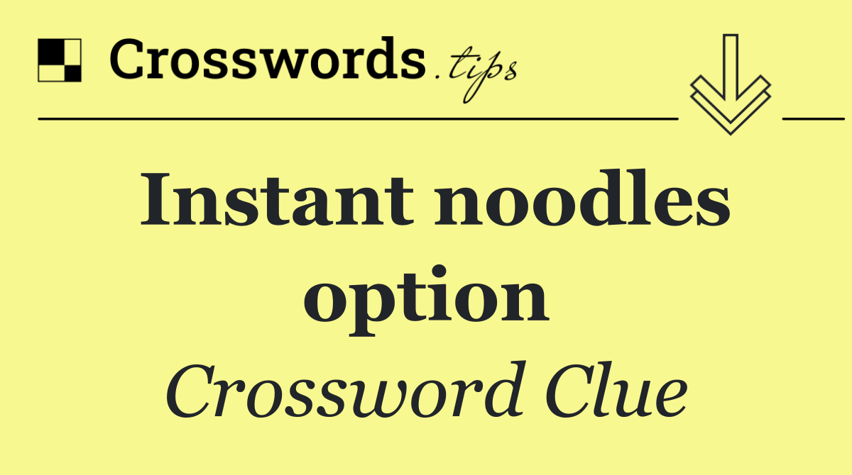 Instant noodles option