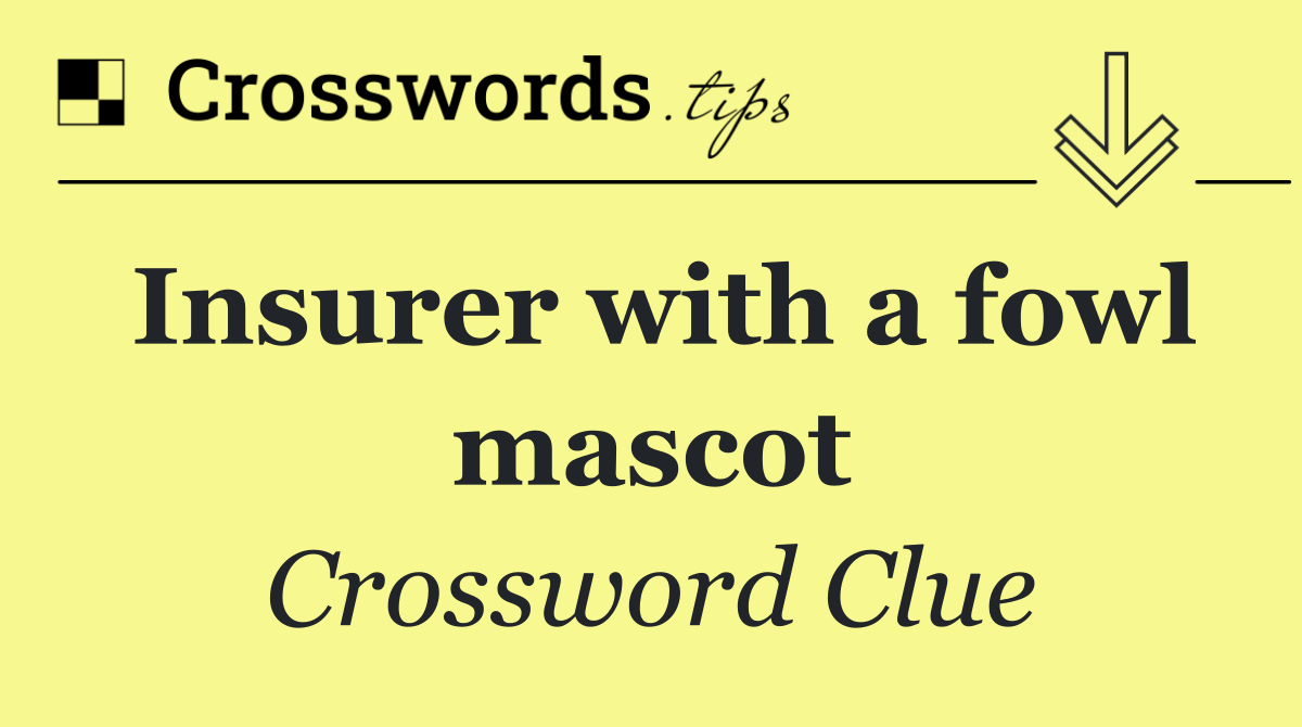 Insurer with a fowl mascot