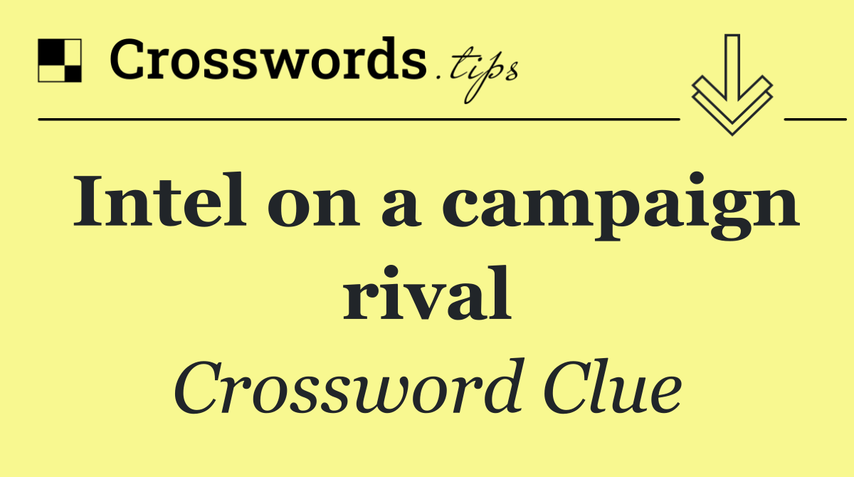 Intel on a campaign rival