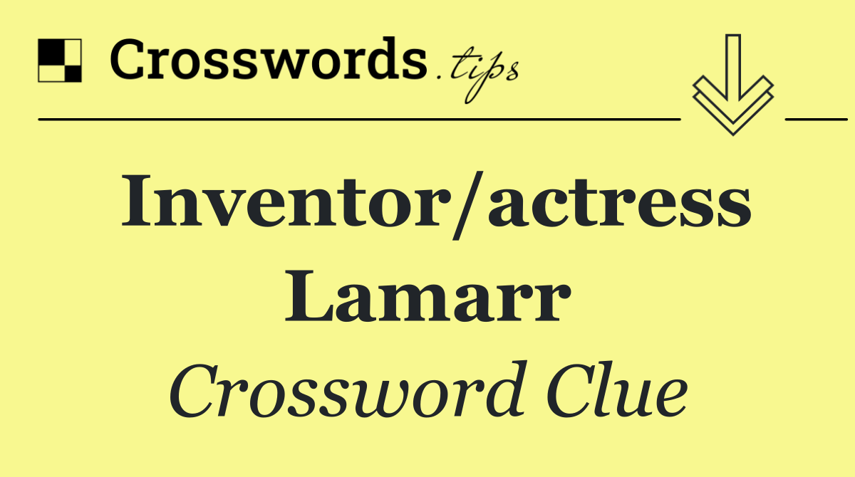 Inventor/actress Lamarr