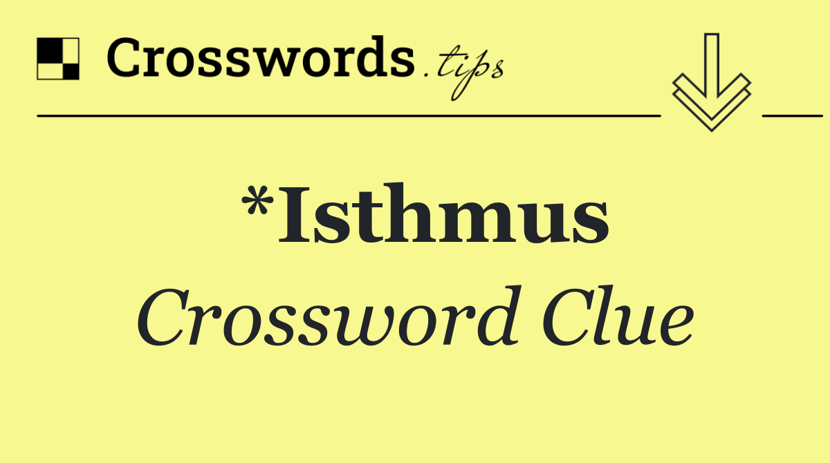 *Isthmus