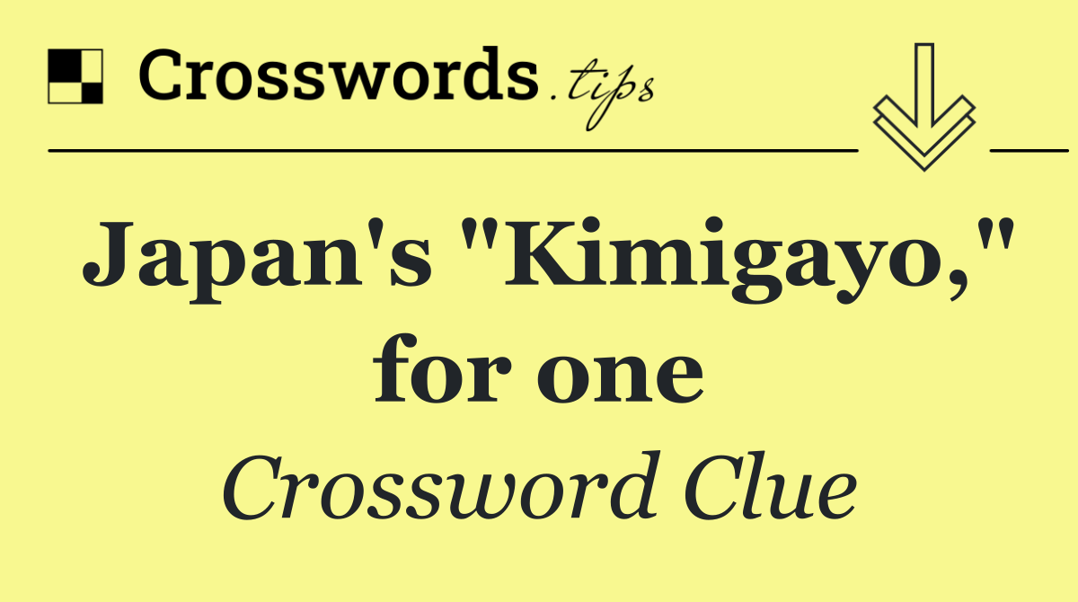 Japan's "Kimigayo," for one