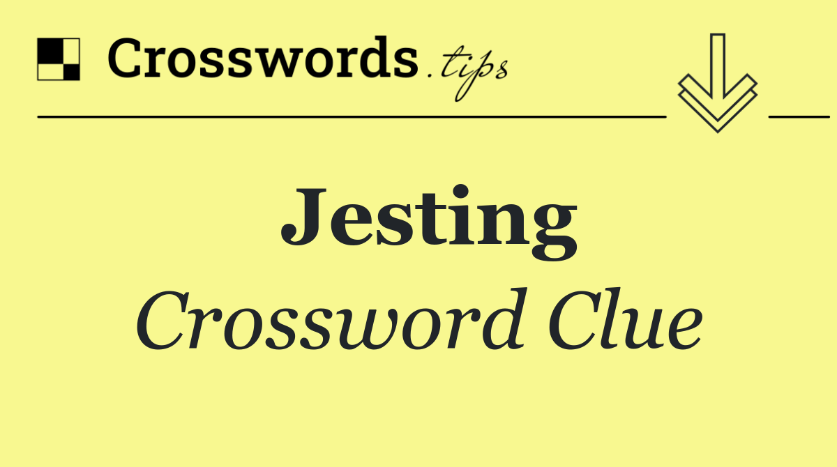 Jesting
