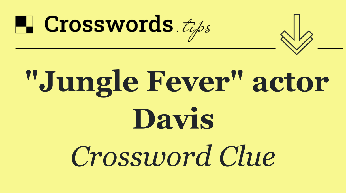 "Jungle Fever" actor Davis