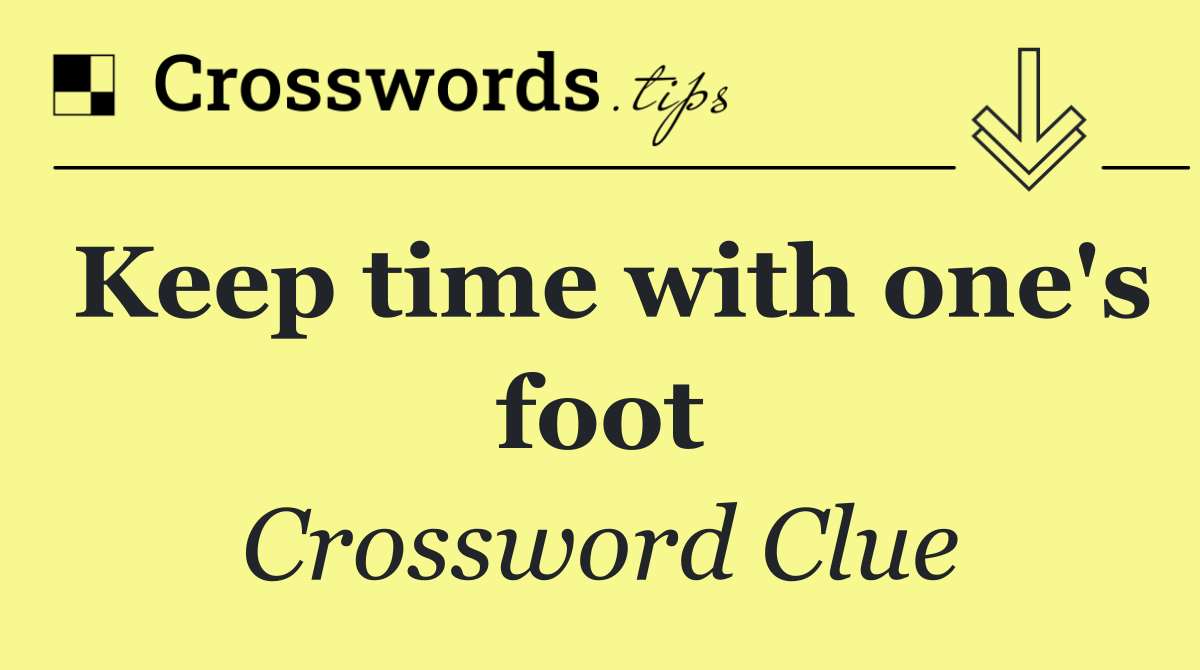 Keep time with one's foot