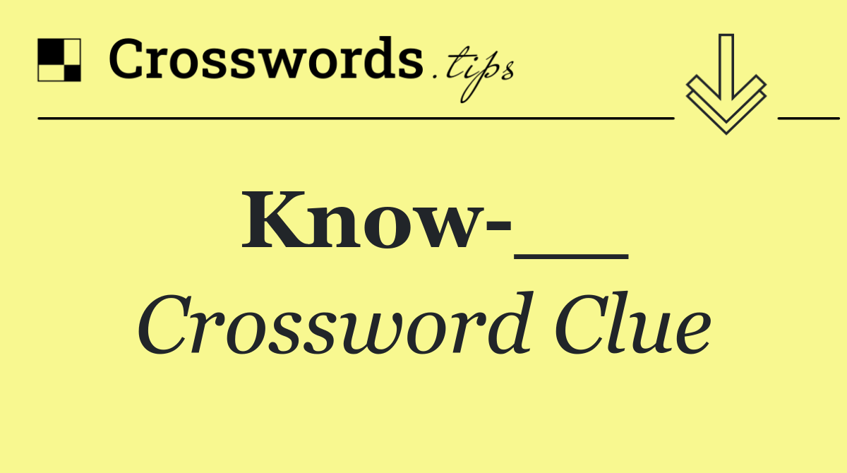 Know __