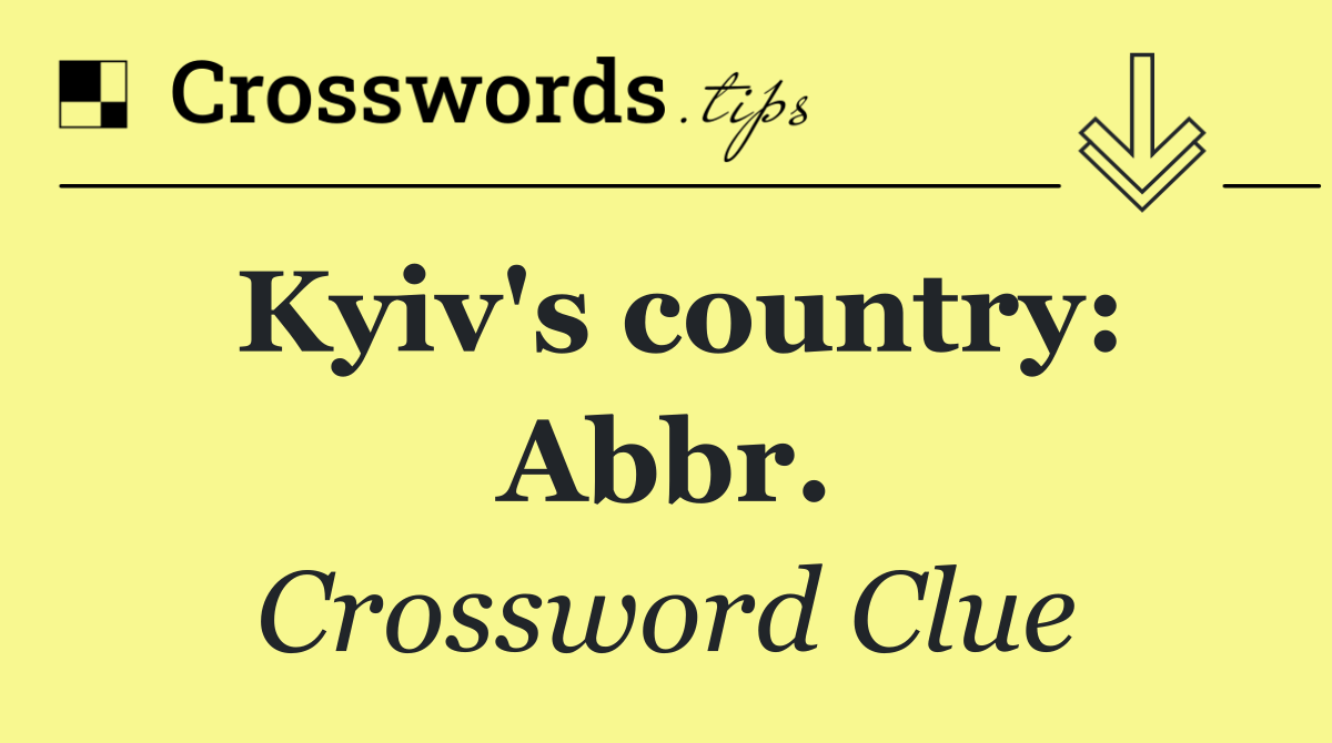 Kyiv's country: Abbr.