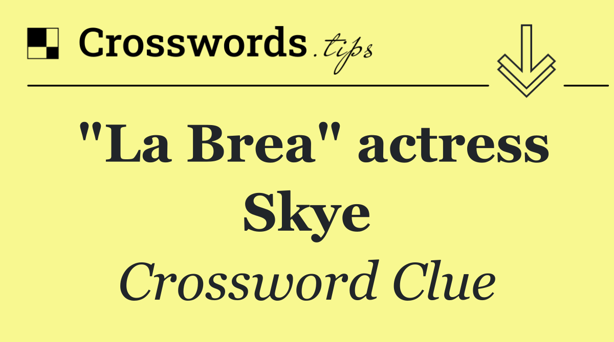 "La Brea" actress Skye