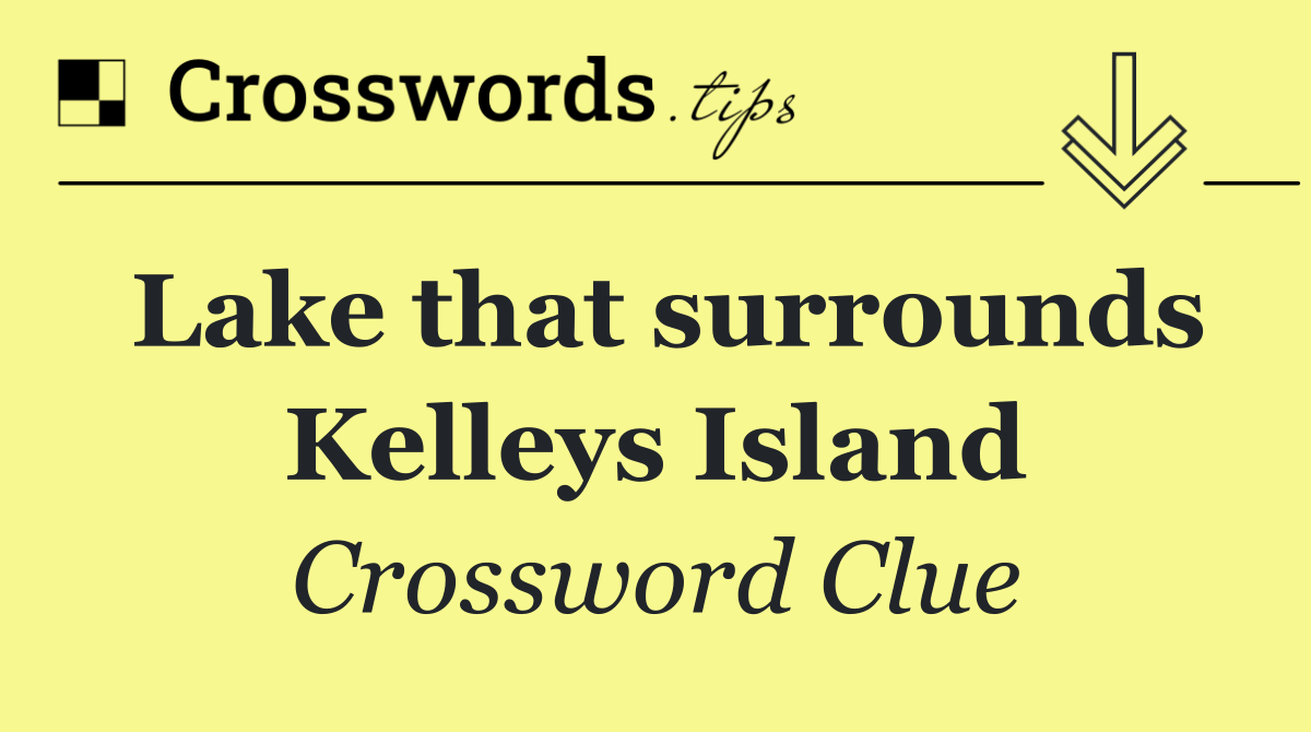 Lake that surrounds Kelleys Island