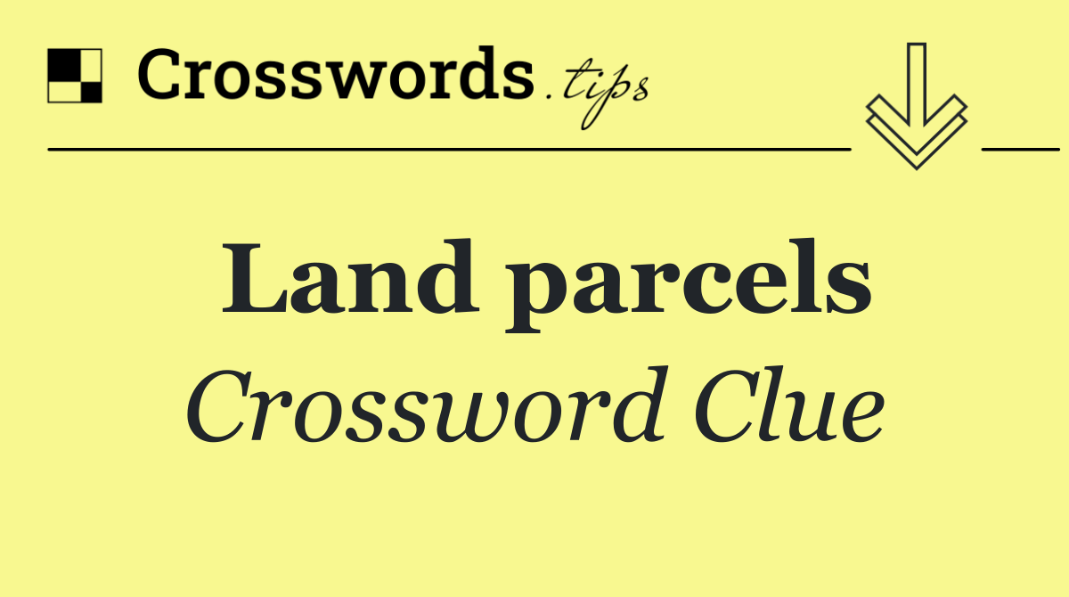 Land parcels
