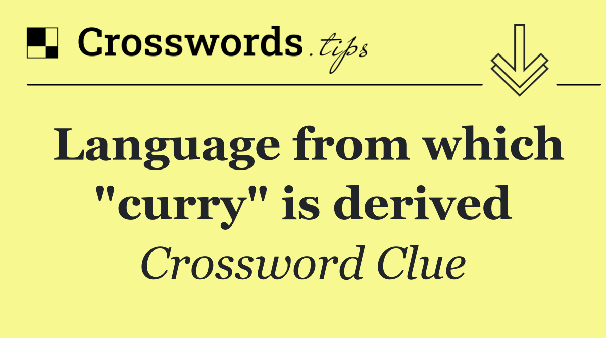 Language from which "curry" is derived