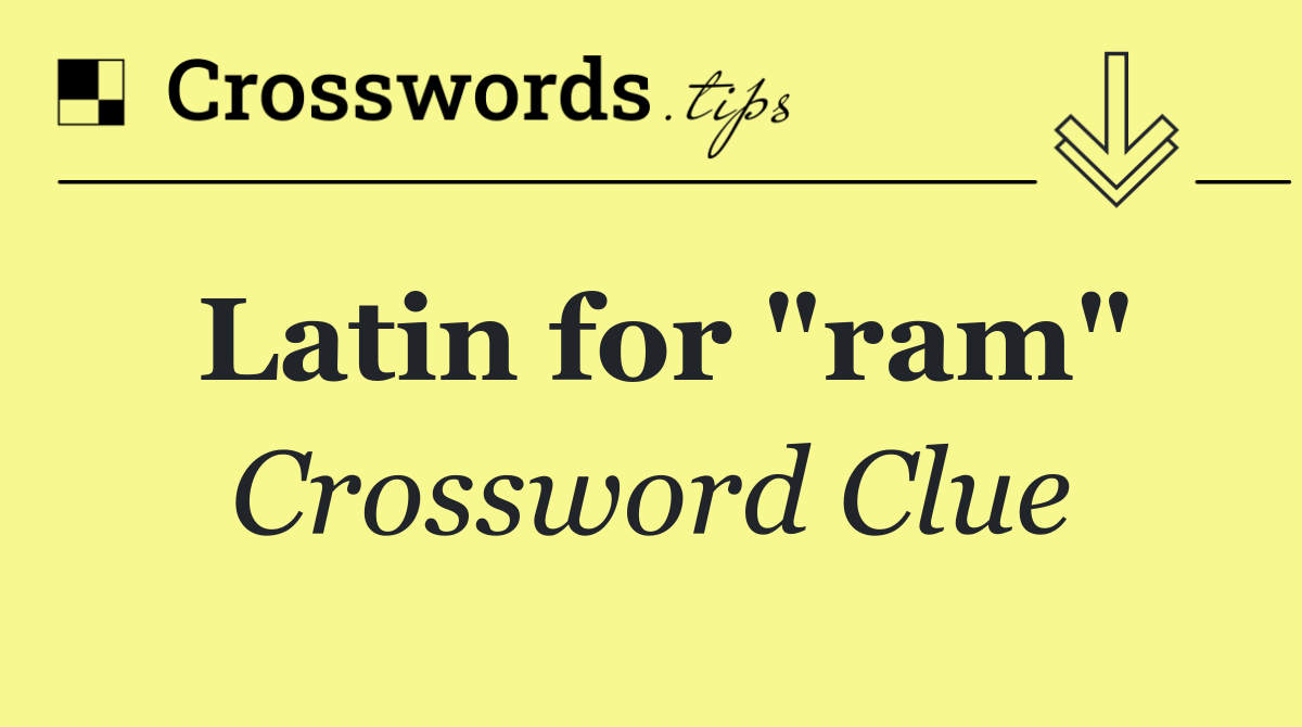 Latin for "ram"
