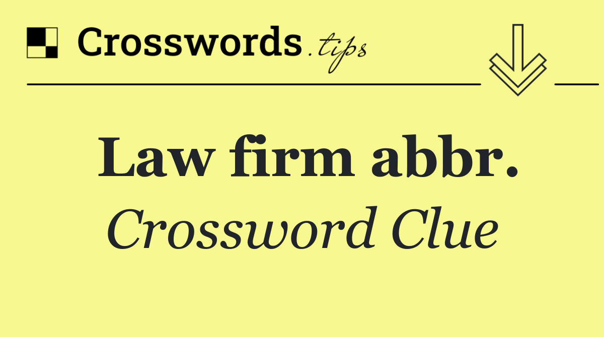Law firm abbr.