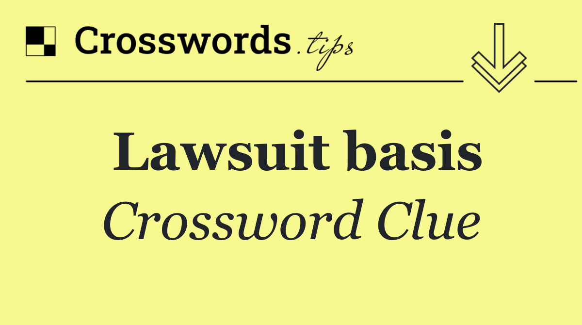 Lawsuit basis
