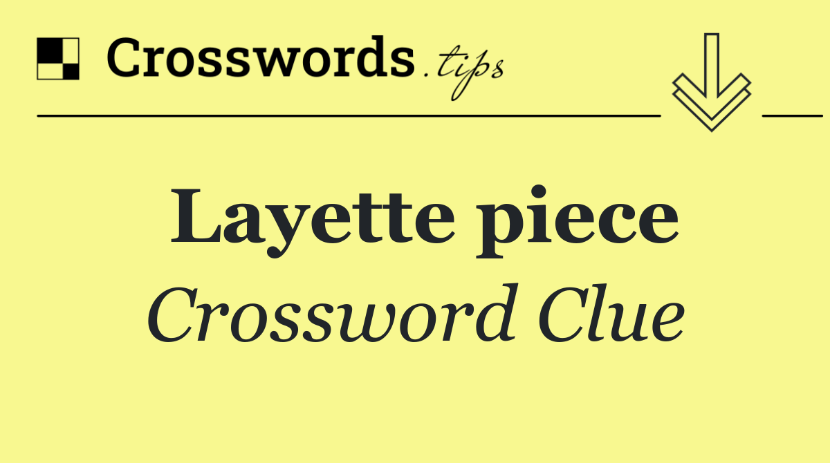 Layette piece