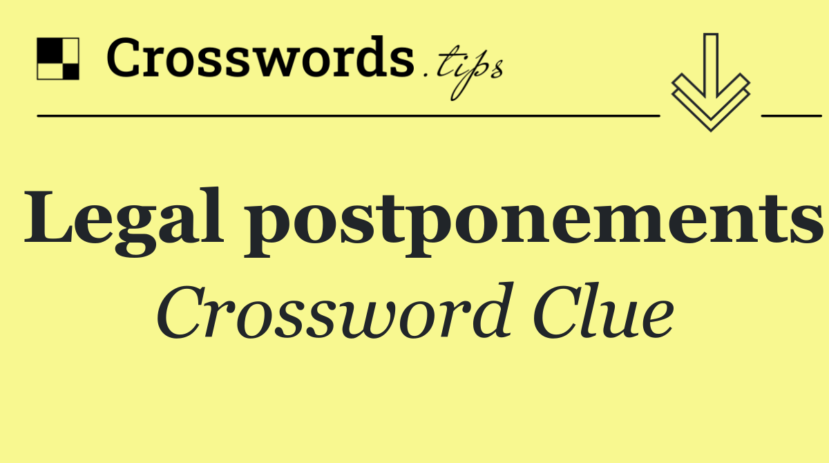 Legal postponements