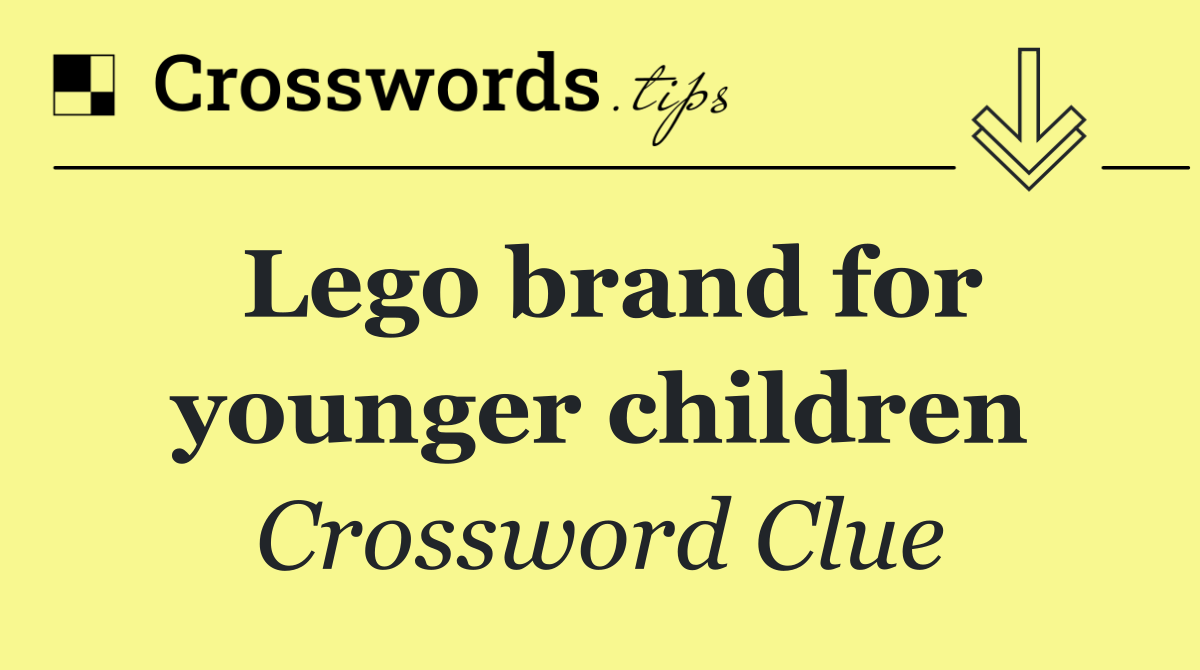 Lego brand for younger children