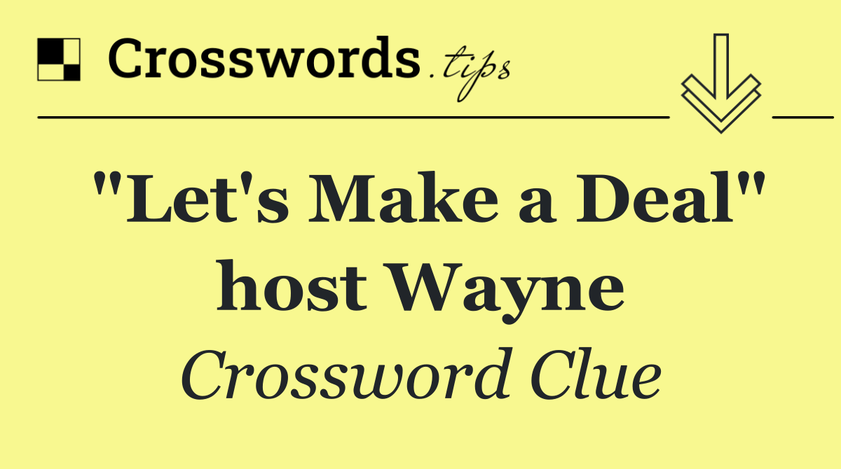 "Let's Make a Deal" host Wayne