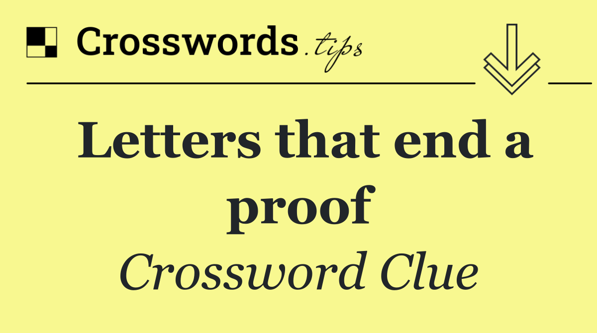 Letters that end a proof