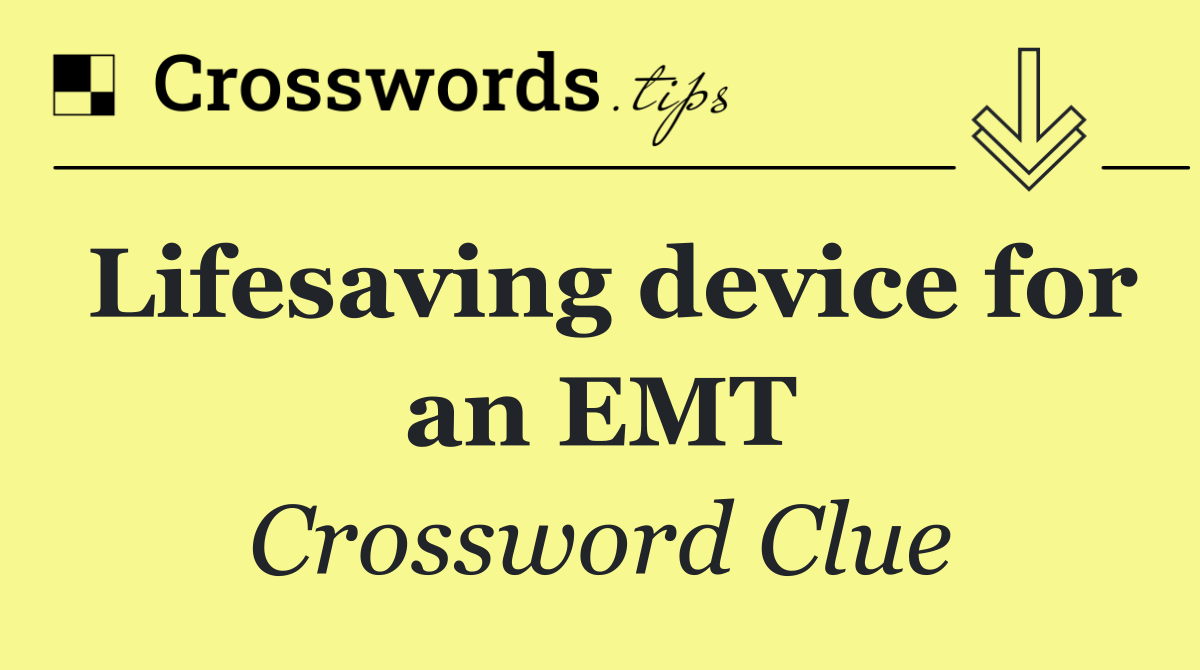 Lifesaving device for an EMT