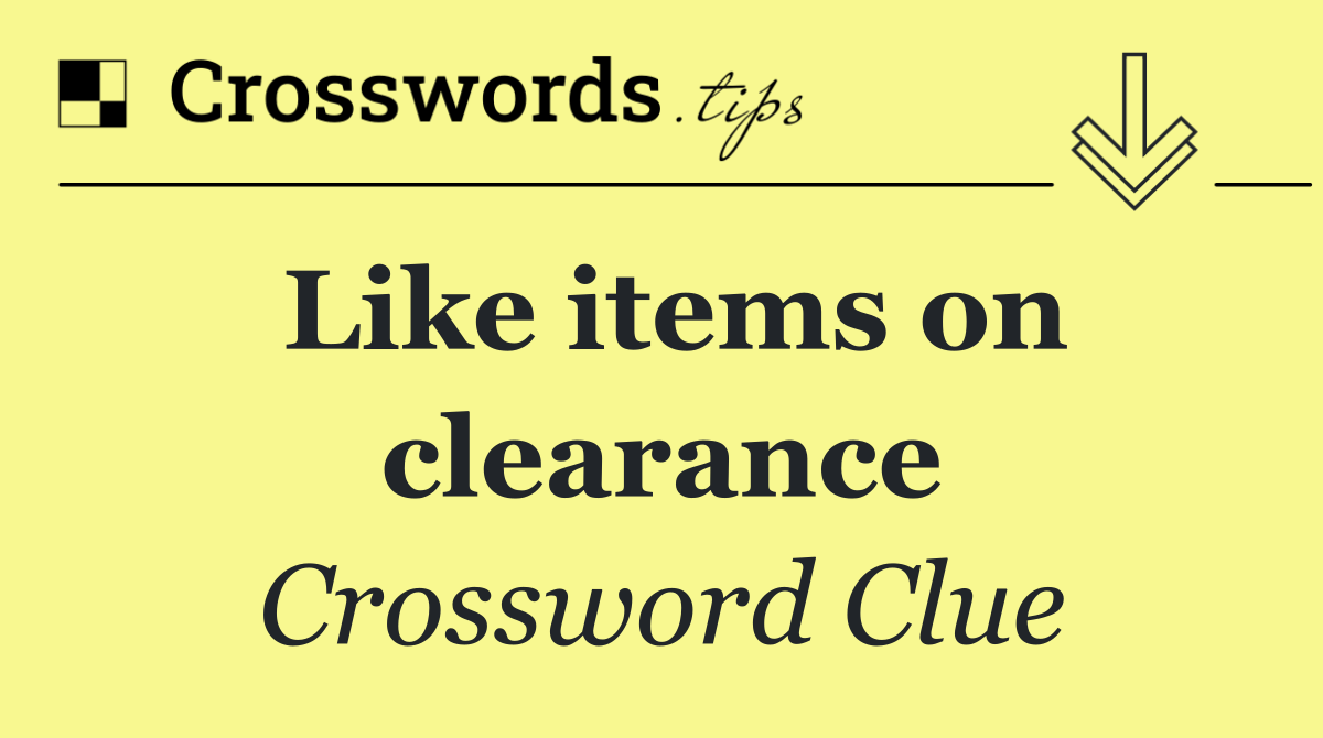 Like items on clearance