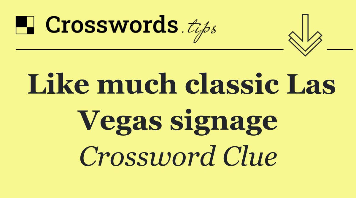 Like much classic Las Vegas signage