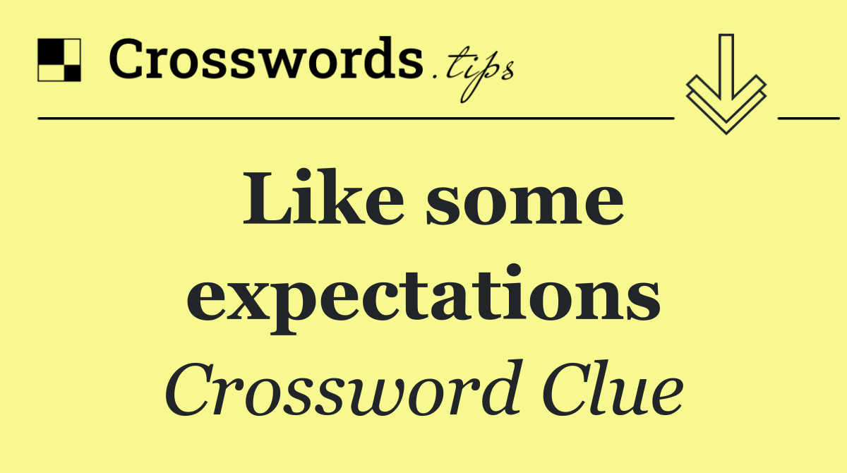 Like some expectations