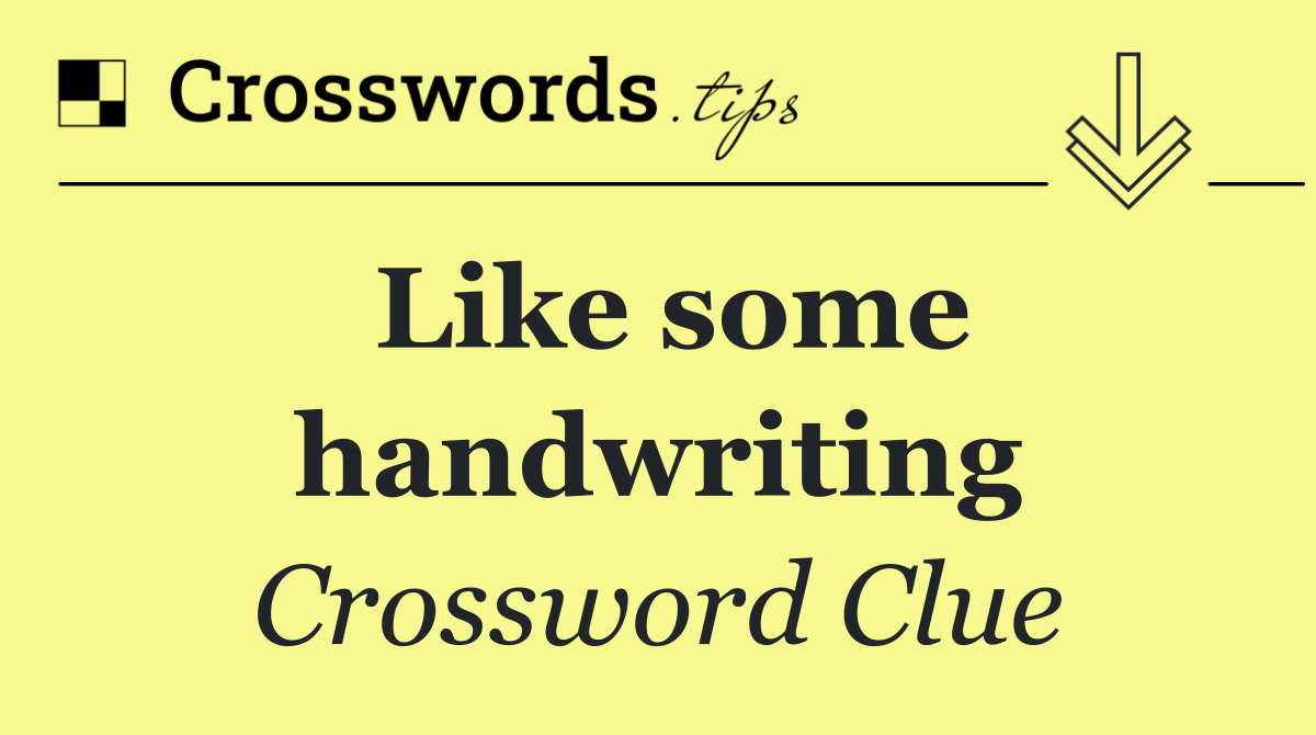 Like some handwriting