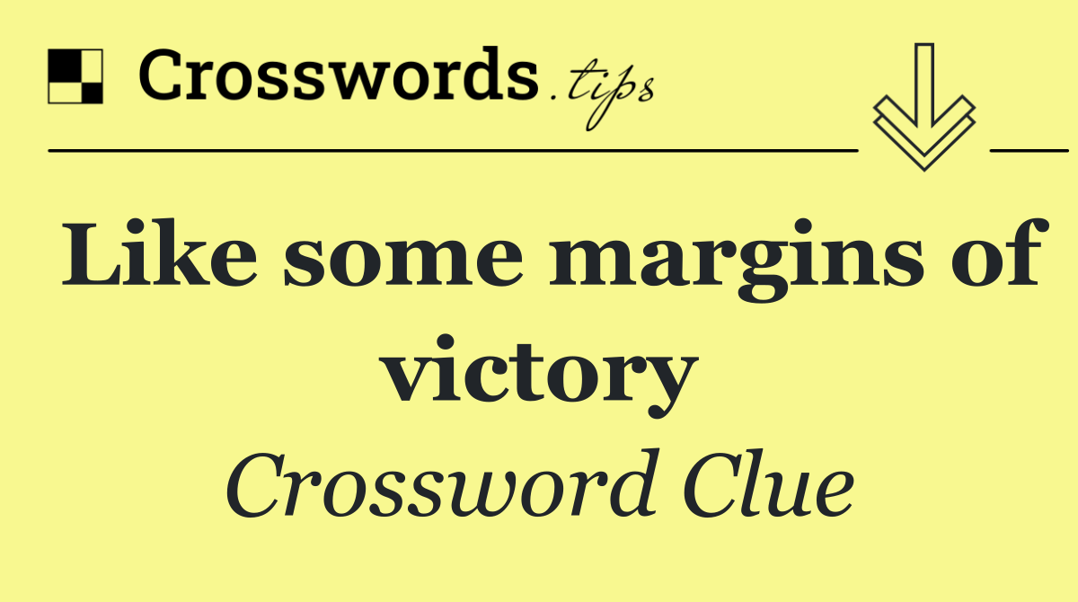 Like some margins of victory