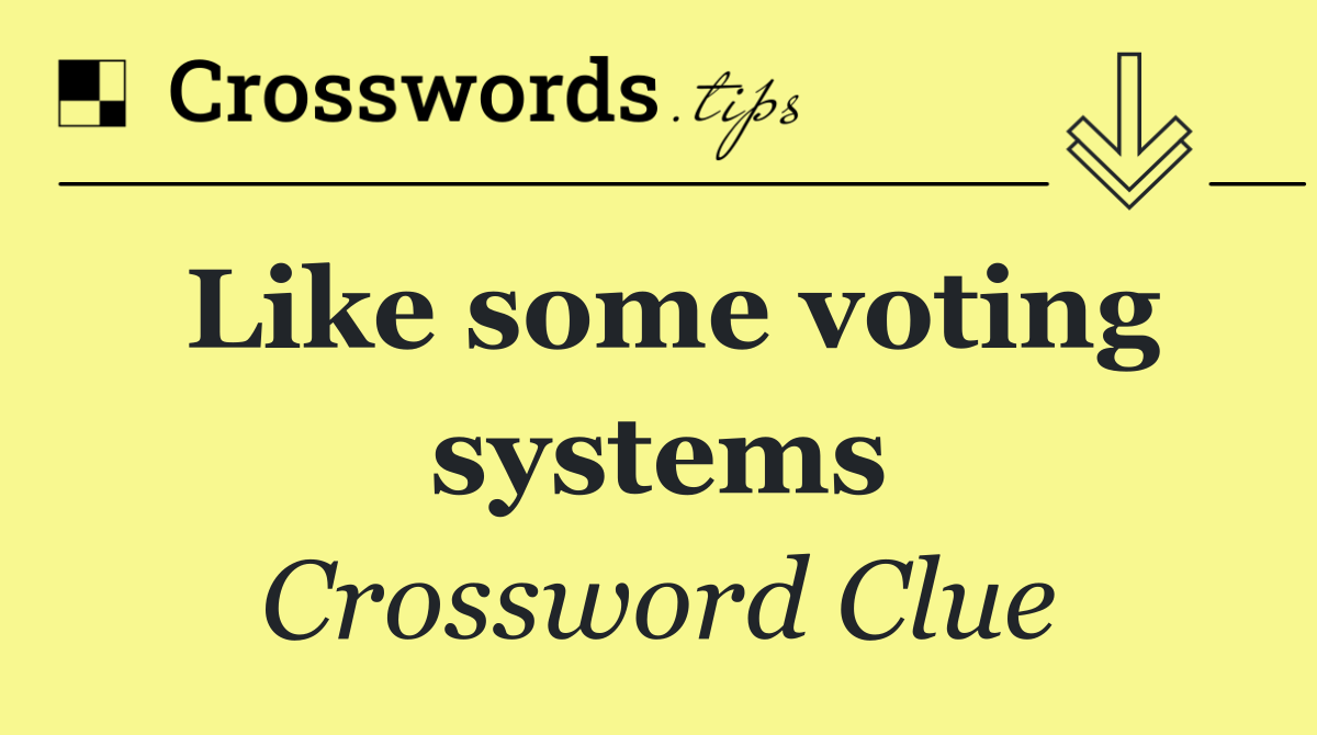 Like some voting systems
