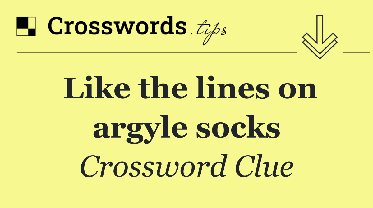 Like the lines on argyle socks