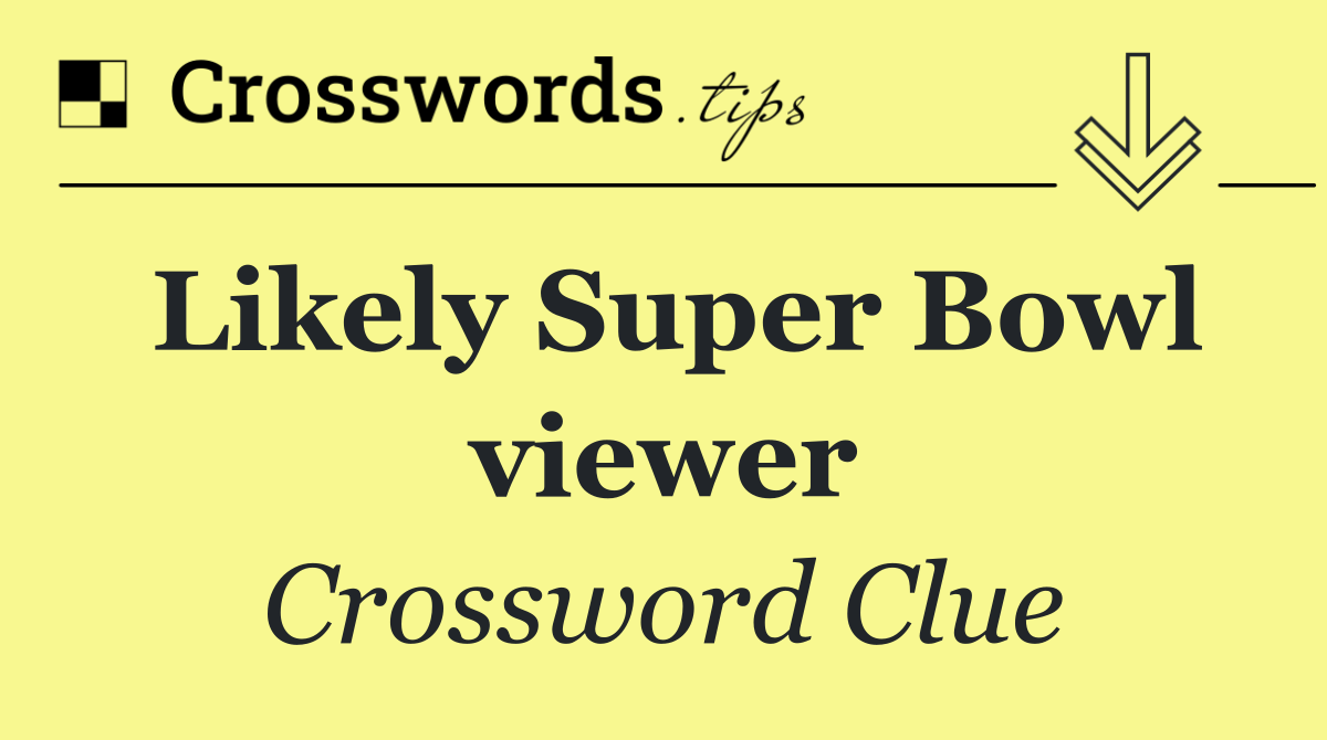 Likely Super Bowl viewer