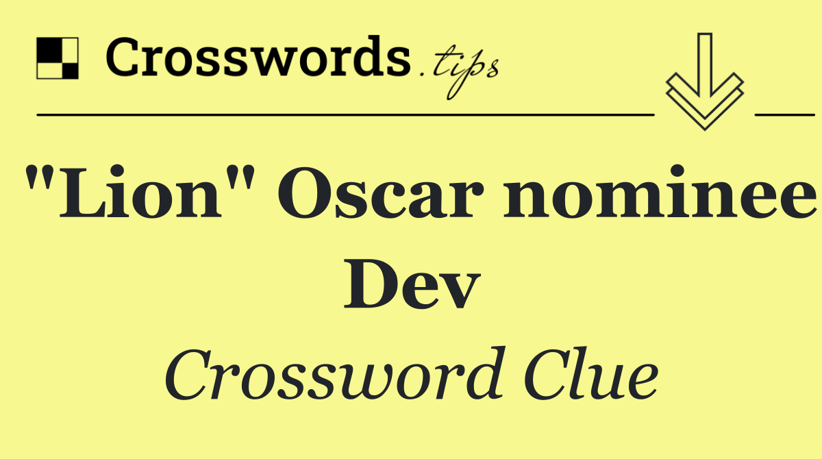 "Lion" Oscar nominee Dev