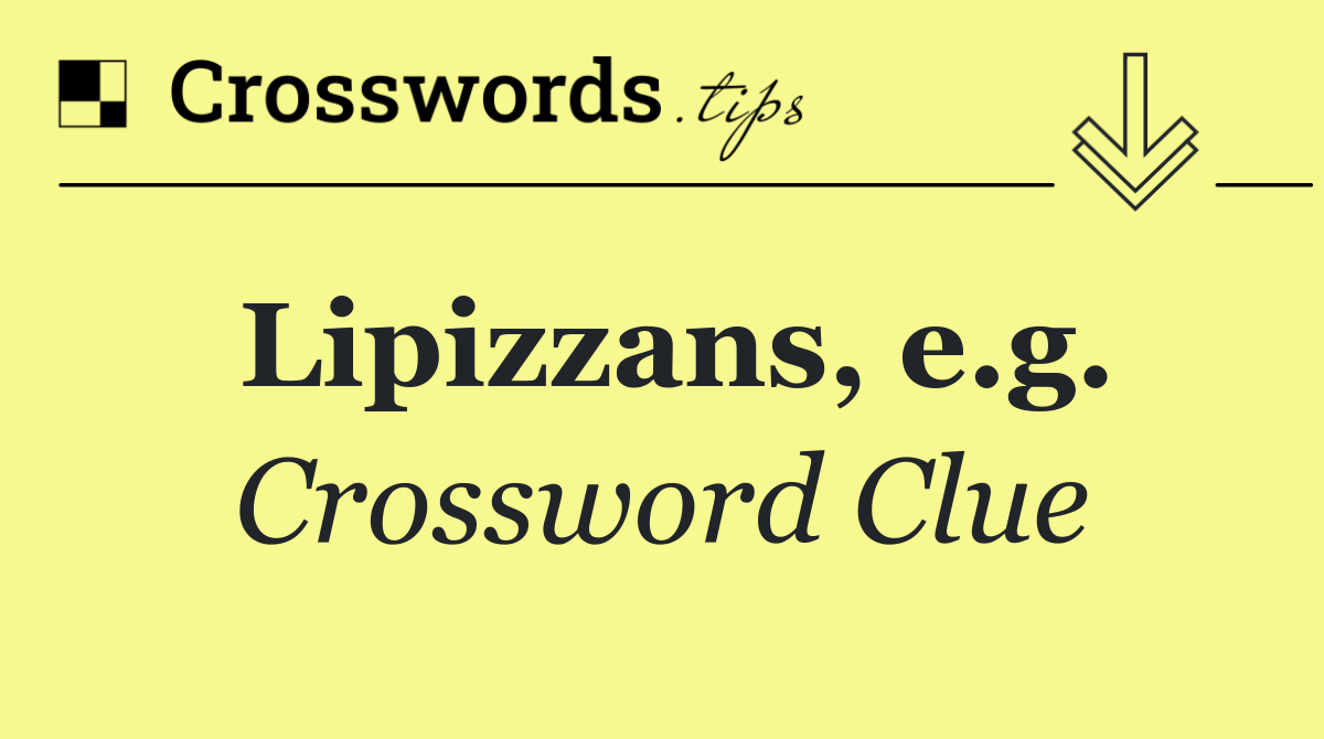 Lipizzans, e.g.
